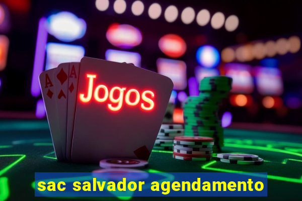 sac salvador agendamento